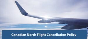 Canadian North Flight Cancellation Policy